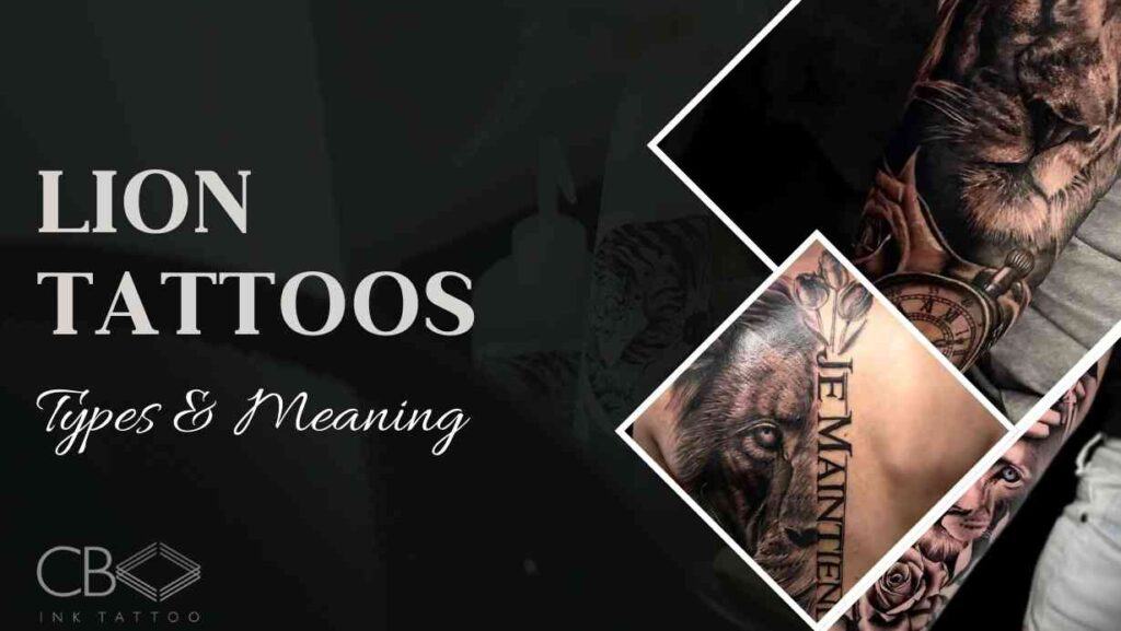 Lion Tattoos Types & Meaning