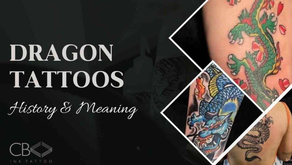 Dragon Tattoos History & Meaning